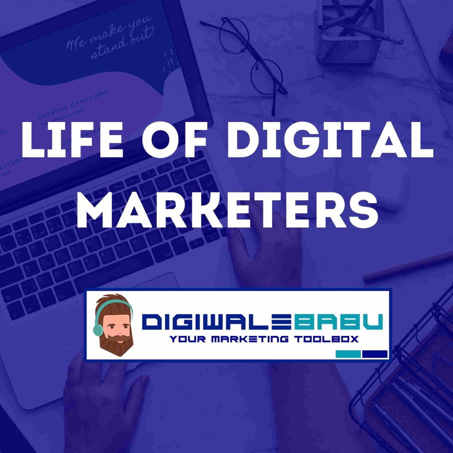 Life Of Digital Marketers | Story Of Digital Marketer Experts