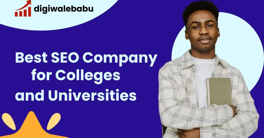 Best SEO Company for Colleges and Universities