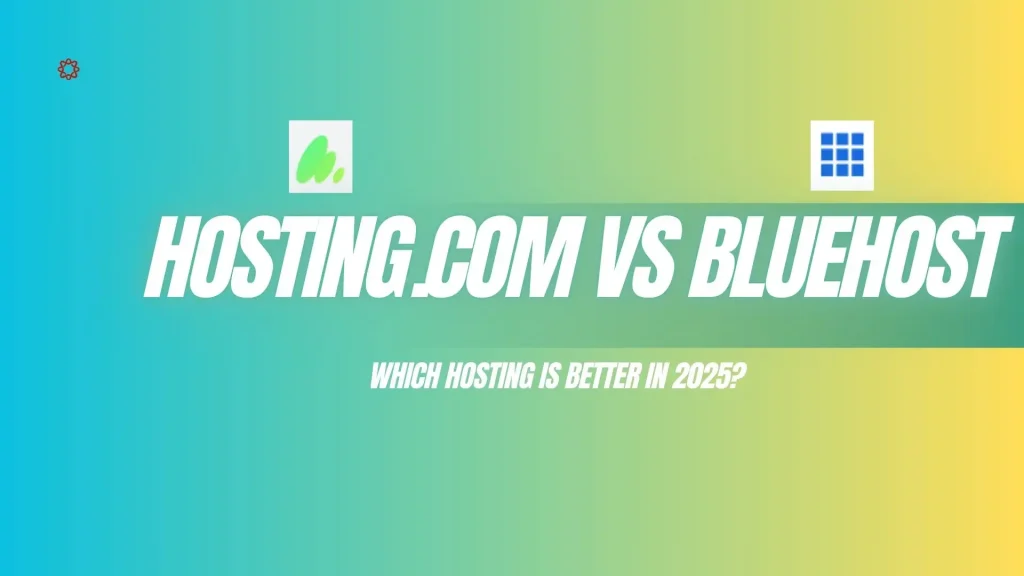 Hosting.com vs Bluehost Which Hosting Is Better in 2025