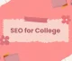 Seo foe College