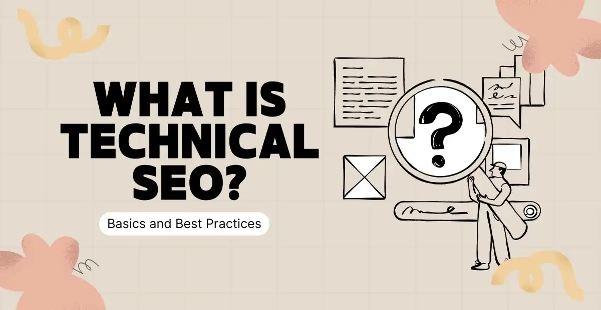 What Is Technical SEO? Basics and Best Practices