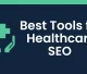Best Tools for Healthcare SEO