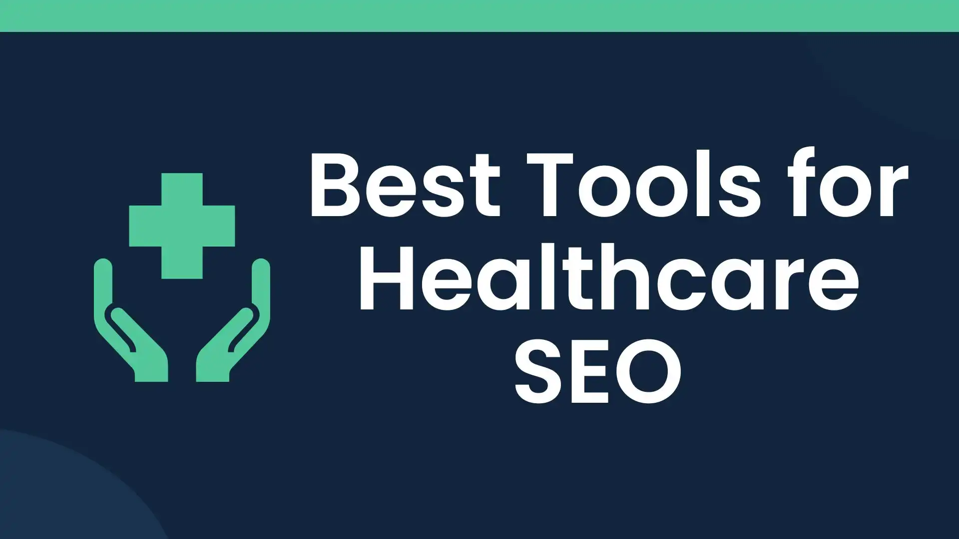 Best Tools for Healthcare SEO