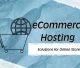 Best eCommerce Hosting Solutions for Online Stores
