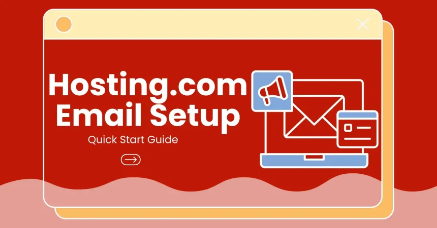 Hosting.com Email Setup Quick Start Guide